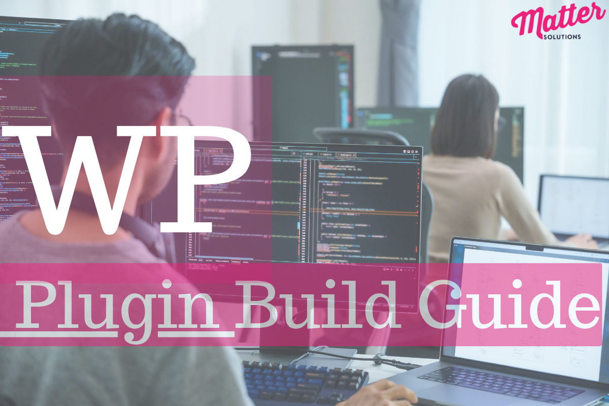 WP Plugin Build Guide: From Idea to Functional WordPress Tool
