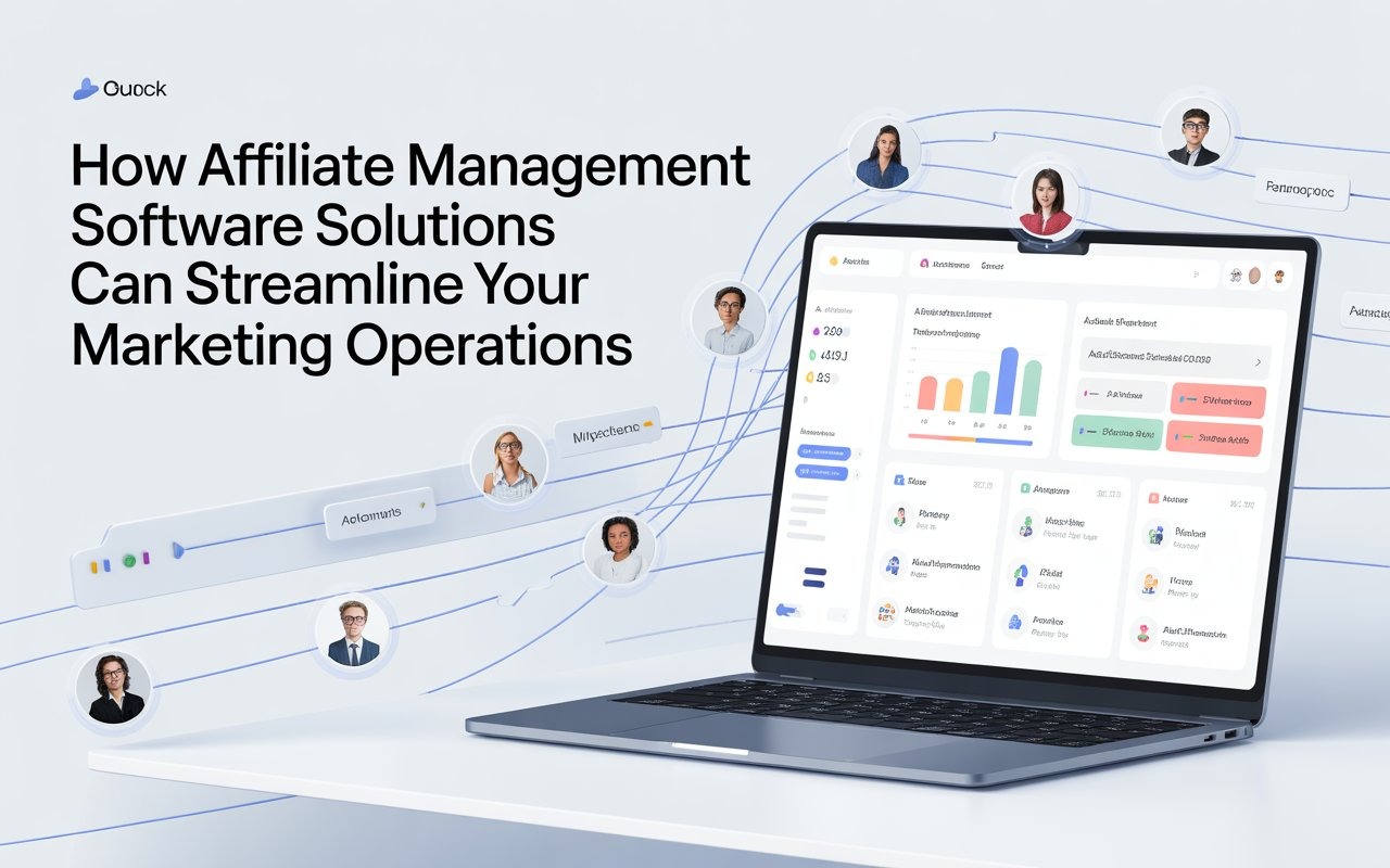 How Affiliate Management Software Solutions Can Streamline Your Marketing Operations
